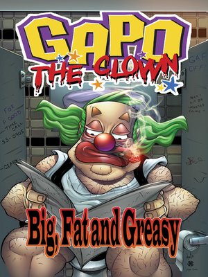 cover image of Gapo the Clown: Big, Fat, and Greasy